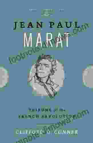 Jean Paul Marat: Tribune Of The French Revolution (Revolutionary Lives)