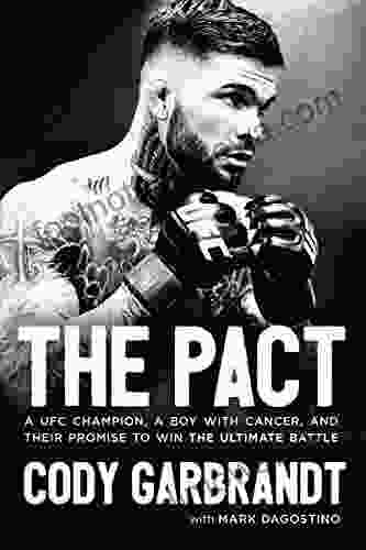 The Pact: A UFC Champion A Boy With Cancer And Their Promise To Win The Ultimate Battle