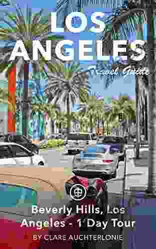 Beverly Hills Travel Guide (Unanchor) Beverly Hills Los Angeles One Day Tour