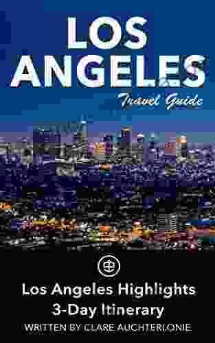 Los Angeles Travel Guide (Unanchor) Los Angeles Highlights 3 Day Itinerary