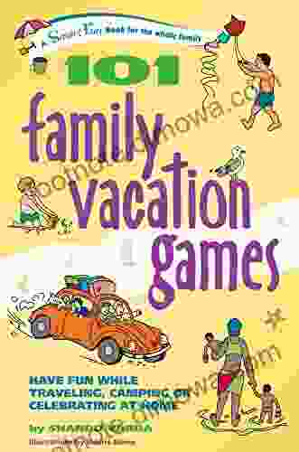 101 Family Vacation Games: Have Fun While Traveling Camping or Celebrating at Home (SmartFun Activity Books)