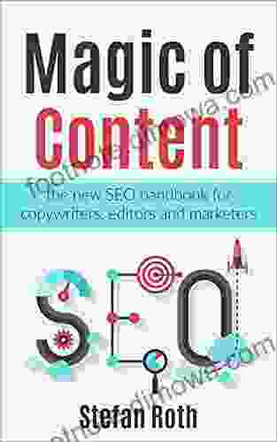 The Magic Of Content: The New Guide For SEO Optimized Content (For Copywriters Editors Marketers SMEs)