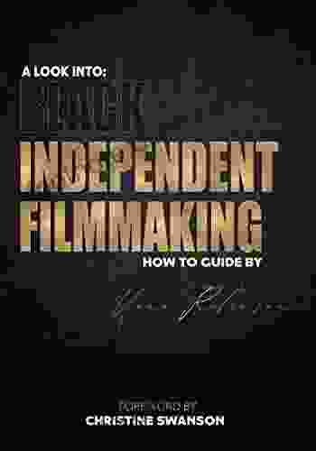 A Look Into: Black Independent Filmmaking : A How To Guide By Mann Robinson (Seven Streams 1)