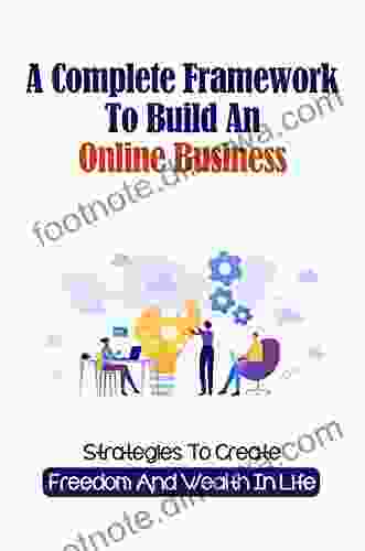 A Complete Framework To Build An Online Business: Strategies To Create Freedom And Wealth In Life: Social Media Platforms