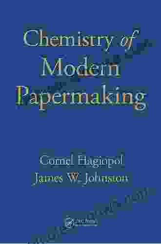 Chemistry Of Modern Papermaking Cornel Hagiopol