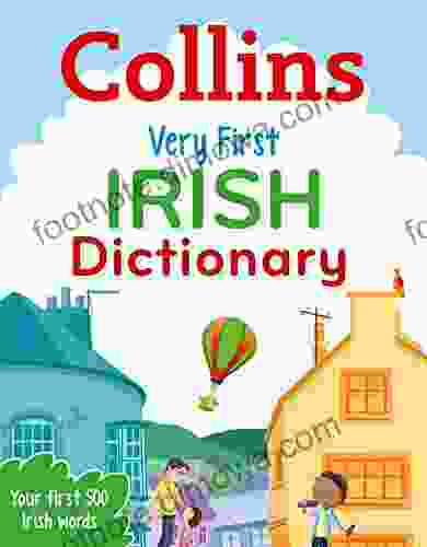 Very First Irish Dictionary: Your First 500 Irish Words For Ages 5+ (Collins First Dictionaries)