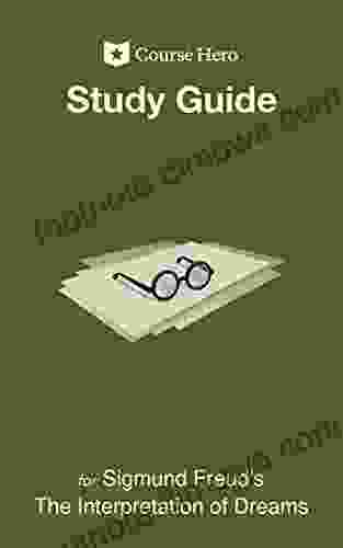 Study Guide For Sigmund Freud S The Interpretation Of Dreams (Course Hero Study Guides)