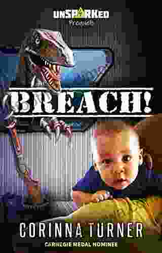 BREACH : A Dino Dystopian Action Adventure Novel (Pro Life Fiction) (unSPARKed)