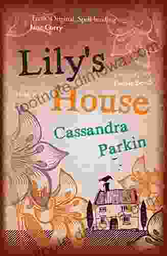 Lily S House Cassandra Parkin