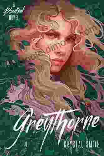 Greythorne (The Bloodleaf Trilogy) Crystal Smith