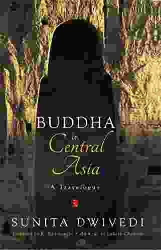 BUDDHA IN CENTRAL ASIA: A TRAVELOGUE