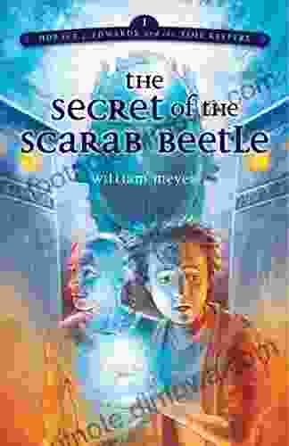 Horace: Secret Of Scarab Beetle (Horace J Edwards And The Time Keepers 1)