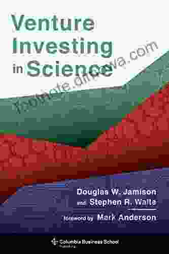 Venture Investing In Science (Columbia Business School Publishing)