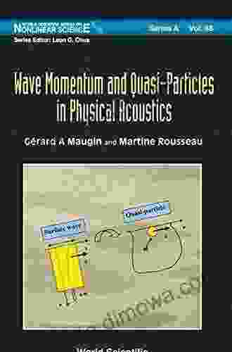 Wave Momentum And Quasi Particles In Physical Acoustics (World Scientific On Nonlinear Science A 88)